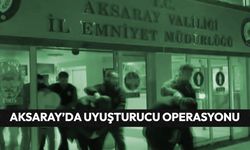 Aksaray’da yasa dışı madde operasyonu