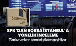 SPK'dan Borsa İstanbul'daki 'olağanüstü fiyat hareketlerine' inceleme