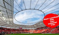 Bayer Leverkusen Köln maçı muhtemel 11’ler hangi kanalda?