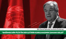 Guterres; "Bağımsız bir Filistin devletinin kurulmasının zamanı geldi"