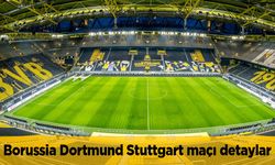 Borussia Dortmund Stuttgart muhtemel 11’ler hangi kanalda canlı?