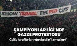 Şampiyonlar Ligi'nde Gazze protestosu! Celtic taraftarından İsrail'e dev protesto