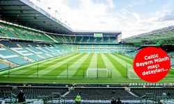 Celtic Bayern Münih maçı ne zaman muhtemel 11’ler hangi kanalda canlı?