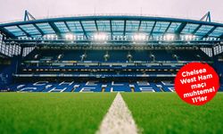 Chelsea West Ham maçı muhtemel 11’ler hangi kanalda canlı?