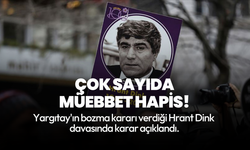 Hrant Dink davasında karar: 9 sanığa müebbet hapis cezası!