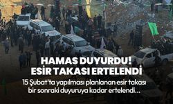 Hamas duyurdu! Esir takası ertelendi