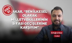 Akar, “Ben ilkesel olarak milletvekillerinin siyasi geçişlerine karşıyım”