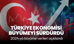 Türkiye ekonomisi 2024'te büyümeyi sürdürdü