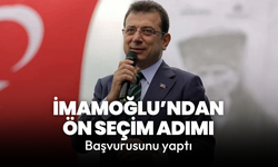 Ekrem İmamoğlu'ndan cumhurbaşkanı adaylığı için ön seçim başvurusu