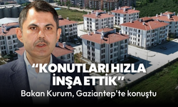 Bakan Kurum: Konutları hızla inşa ettik