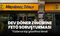 Maydonoz Döner'e FETÖ operasyonu: Yüzlerce kişi gözaltında