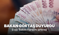 Bakan Göktaş duyurdu: Evde Bakım Yardımları artırıldı