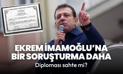 İBB Ekrem İmamoğlu'na sahte diploma soruşturması