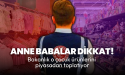 Ebeveynler dikkat! 4 çocuk ürünü toplatılıyor