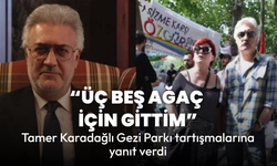 Tamer Karadağlı'dan Gezi Parkı açıklaması: Üç-beş ağaç için gittim