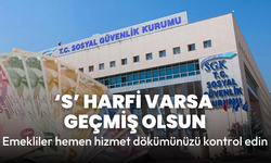 Emekliler hemen kontrol edin! Hizmet dökümünüzde S harfi varsa iptal edilebilir