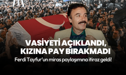 Ferdi Tayfur’un vasiyeti açıklandı, Tuğçe Tayfur ayrıntısı dikkat çekti!