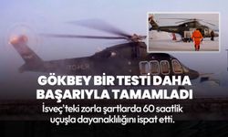 İsveç'teki zorlu şartlarda dayanaklılığını gösterdi! GÖKBEY, soğuk hava testlerini başarıyla tamamladı