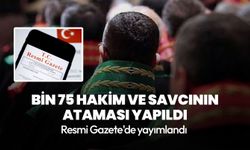 Hakim ve savcı atamaları Resmi Gazete'de yayımlandı