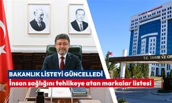 İnsan sağlığını tehlikeye atan markalar listesini Bakanlık güncelledi