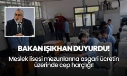 Bakan Işıkhan duyurdu! Meslek lisesi mezunlarına asgari ücretin üzerinde cep harçlığı