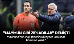 Mourinho’nun "Maymun Gibi Zıpladılar" sözü dünya basınında gündem oldu