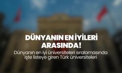 Dünyanın en iyi üniversiteleri listesinde Türkiye'den 11 üniversite yer alıyor!