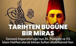 Sultan Abdülhamid Han'ın Vefatının 107. Yıldönümü: Tarihten Bugüne Bir Miras