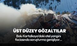 Kartalkaya'daki otel yangını soruşturması kapsamında üst düzey gözaltılar