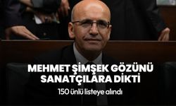 Mehmet Şimşek gözünü sanatçılara dikti: 150 ünlü listeye alındı