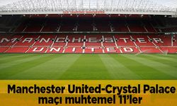 Manchester United Crystal Palace maçı muhtemel 11'ler hangi kanalda canlı