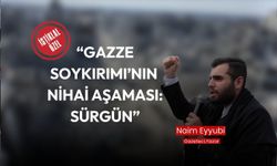 Gazze Soykırımı’nın Nihai Aşaması: SÜRGÜN