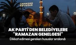 AK Parti'den belediyelere "Ramazan genelgesi"