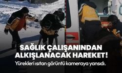 Kars'ta sağlık çalışanından alkışlanacak hareket!