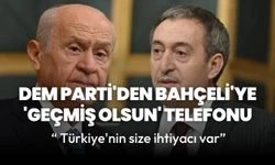 Tuncer Bakırhan'dan Devlet Bahçeli'ye geçmiş olsun telefonu