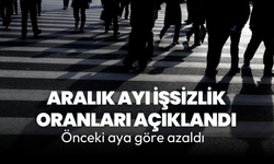 Aralık ayı işsizlik oranları açıklandı