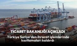 Ticaret Bakanlığı açıkladı: Türkiye Suriye’den ihracat işlemlerinde kısıtlamaları kaldırdı