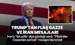 Trump'tan flaş Gazze ve İran mesajları