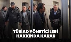 TÜSİAD Yöneticileri Orhan Turan ve Ömer Aras hakkında karar