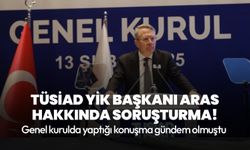 TÜSİAD YİK Başkanı hakkında soruşturma başlatıldı