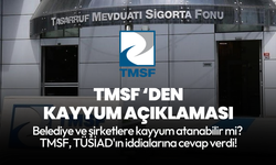 TMSF'den "kayyumluk yetkileri ile ilgili iddialara" ilişkin açıklama