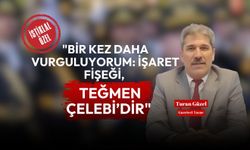 "Bir kez daha vurguluyorum: İşaret fişeği, Teğmen Çelebi’dir"