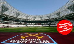 West Ham Leicester City maçı hangi kanalda, saat kaçta? Canlı yayın bilgileri