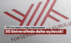 YÖK’ten Dijital ve Yapay Zeka hamlesi: 50 üniversitede daha açılacak!