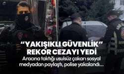 “Yakışıklı Güvenlik” olarak bilinen sosyal medya fenomenine rekor çakar cezası