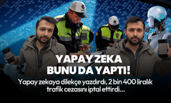 Yapay zekaya dilekçe yazdırdı, 2 bin 400 liralık trafik cezasını iptal ettirdi