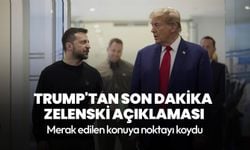 Trump'tan son dakika Zelenski açıklaması