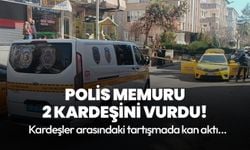 Kan donduran olay! Gaziantep'te polis memuru 2 kardeşini vurdu!