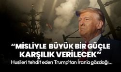 Trump'tan Husilere tehdit: Büyük bir güçle karşılık verilecek