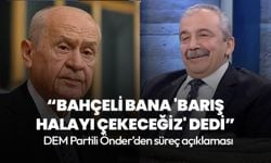 DEM Partili Sırrı Süreyya Önder: Devlet Bahçeli bana 'barış halayı çekeceğiz' dedi